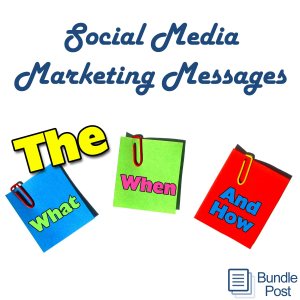 The What, when and how of posting social media sales and marketing message posts.