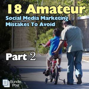 More Amateur social media mistakes to avoid